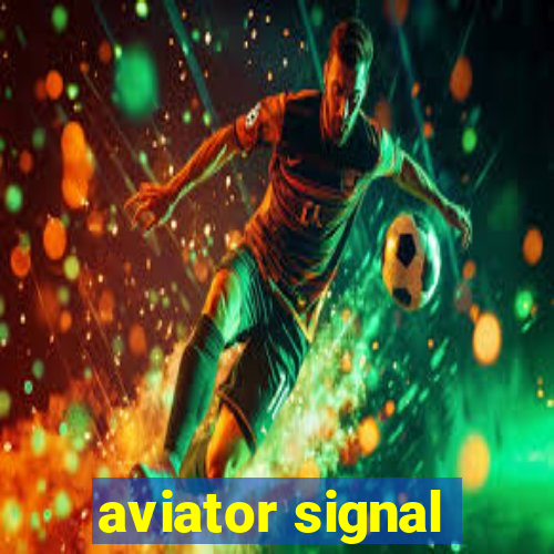 aviator signal